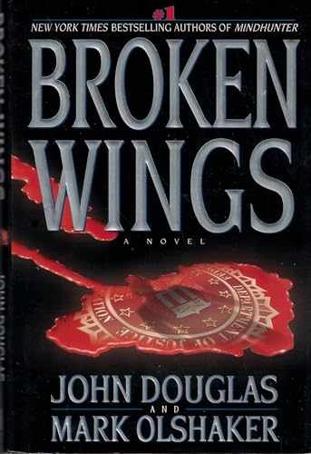 Broken Wings – Hardcover, by Douglas John; Olshaker Mark – Very Good b