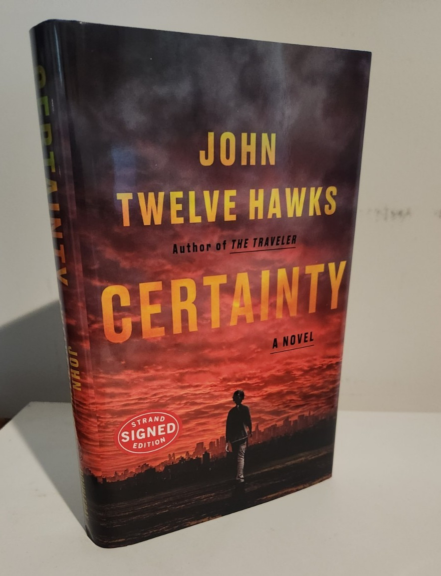 JOHN TWELVE HAWKS CERTAINTY SIGNED 1st EDITION 1st PRINT NUMBERED NEW & UNREAD