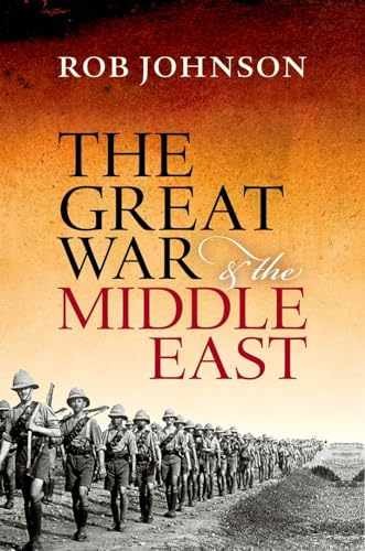 The Great War and the Middle East – Hardcover, by Johnson Rob – Very Good b