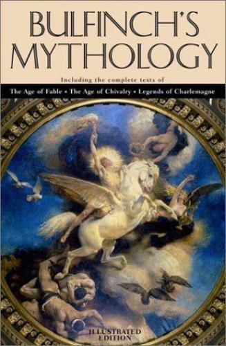 Bulfinch’s Mythology by Bulfinch, Thomas