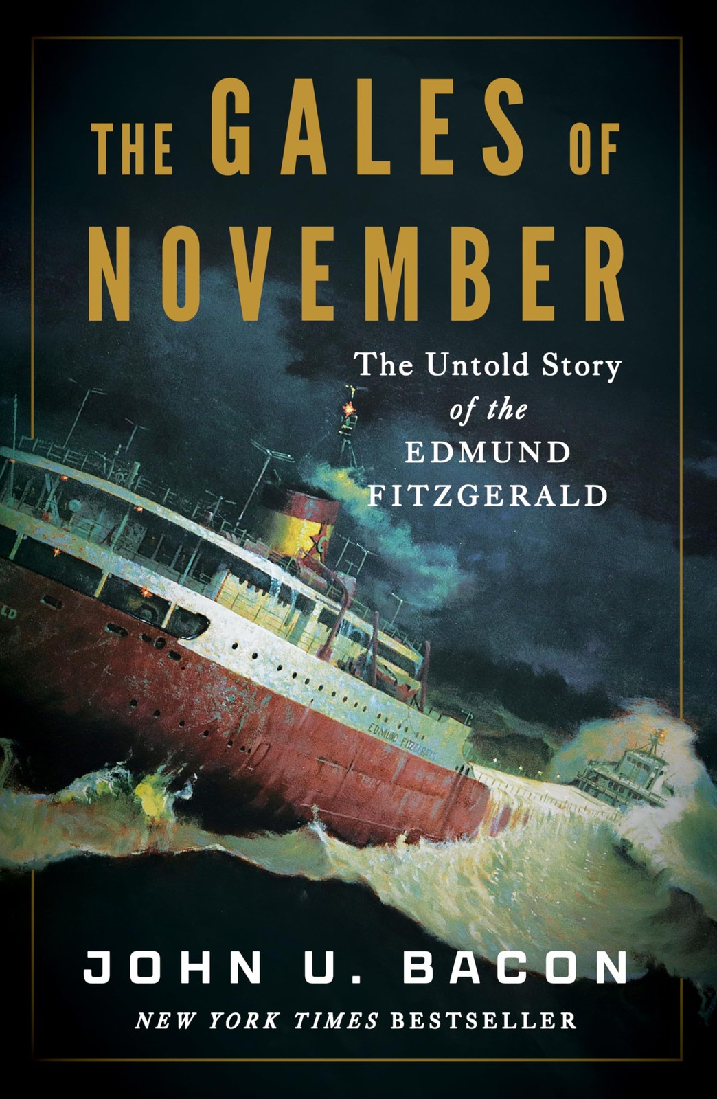 The Gales of November: Untold Story the Edmund Fitzgerald