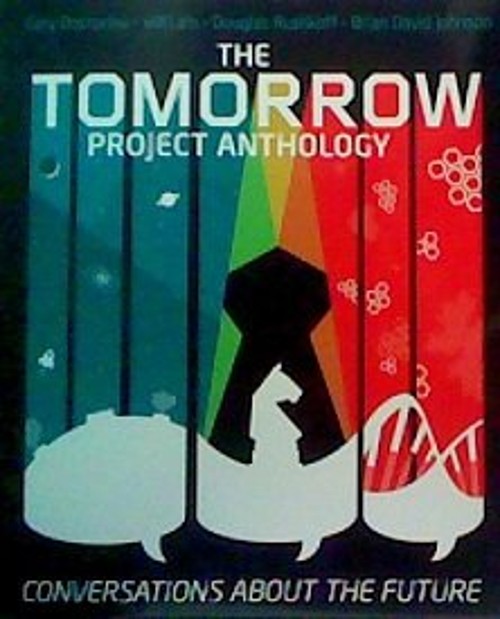 The Tomorrow Project Anthology : Conversations about the Future P