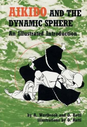 Aikido and the Dynamic Sphere: An Illustrated Introduction – Hardcover – GOOD