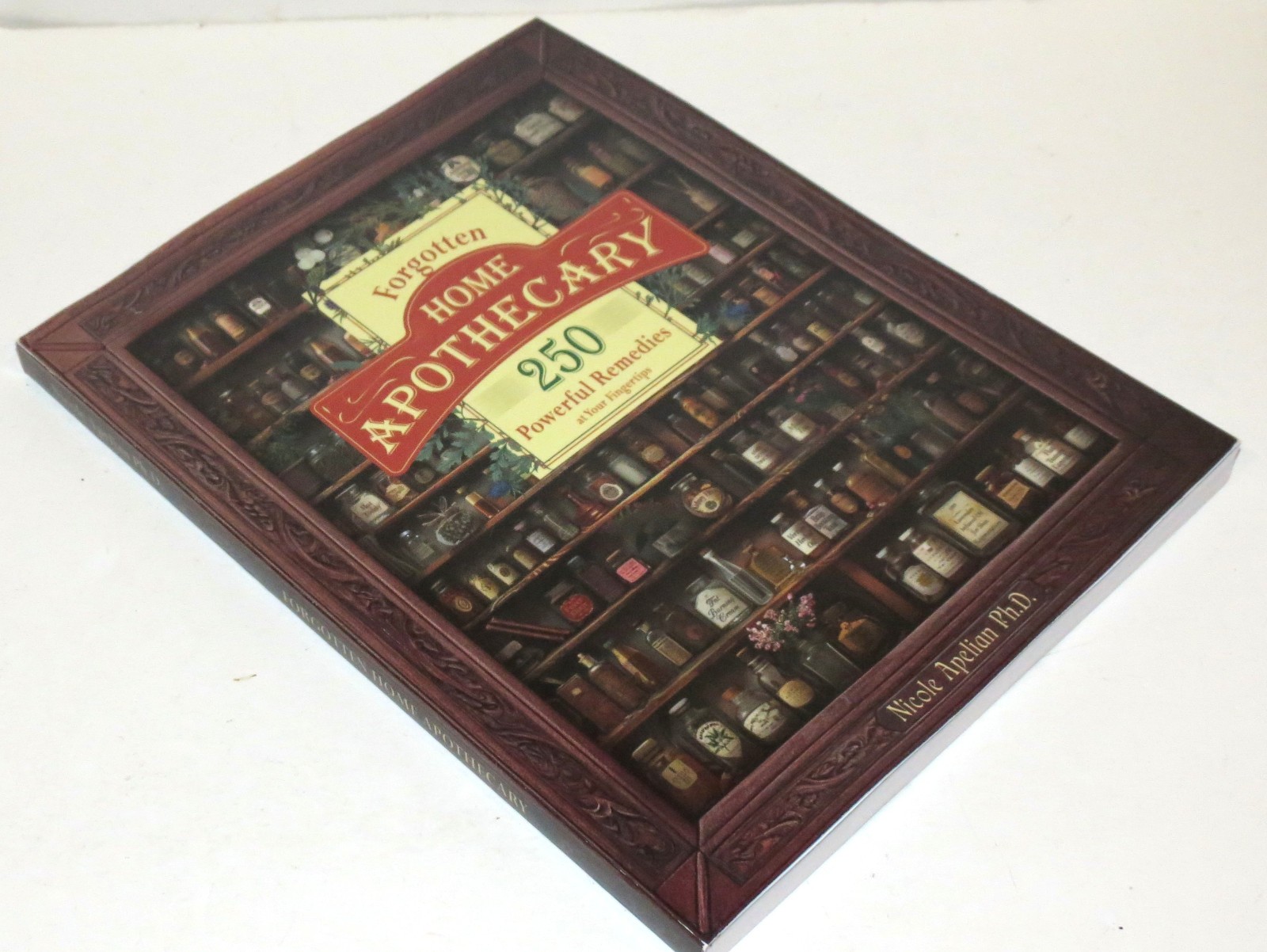 Forgotten HOME APOTHECARY 250 Powerful Remedies Nicole Apelian SB 2024 Preppers