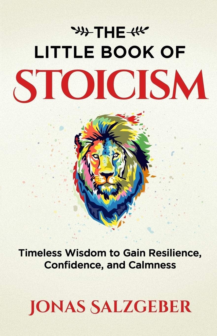 The Little Book of Stoicism: Timeless Wisdom to Gain Resilience, Confidence,…