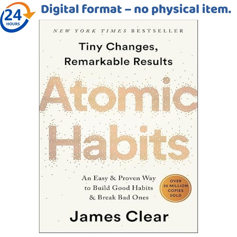 Atomic Habits: An Easy & Proven Way to Build Good Ha, James Clear 2018
