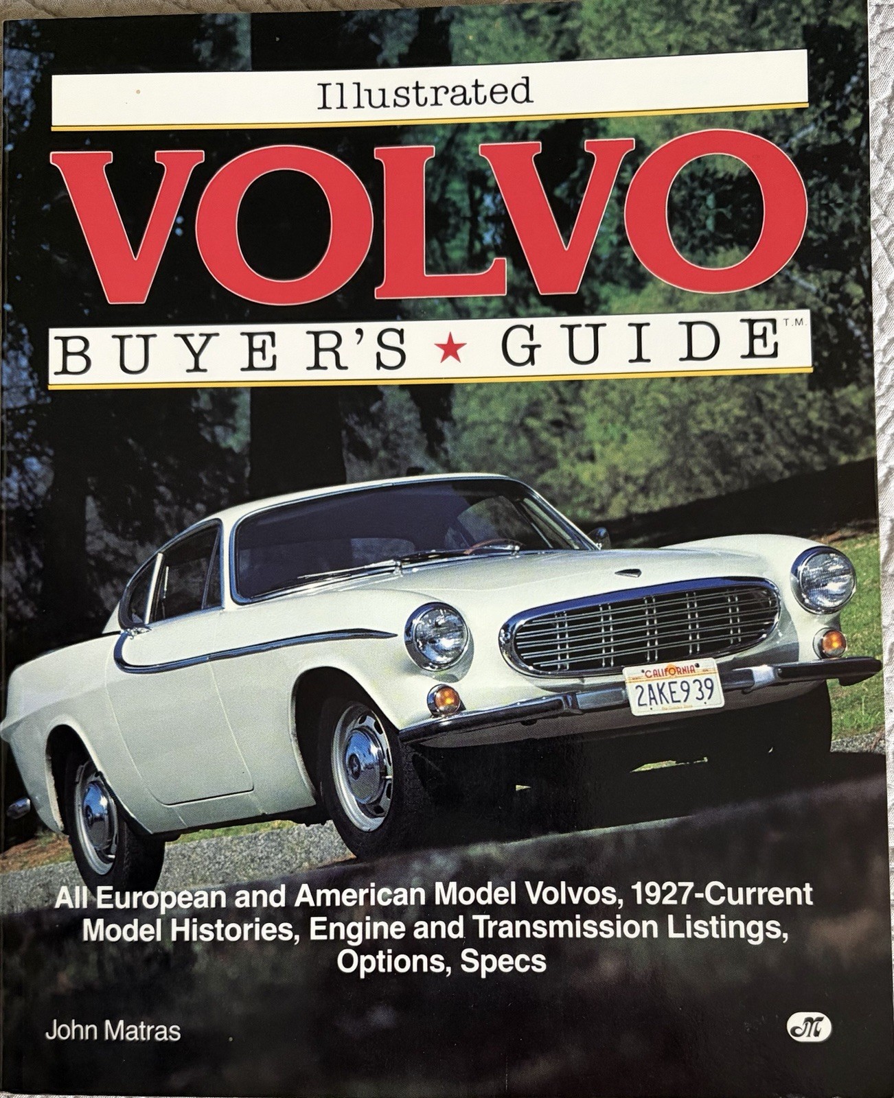 Illustrated Volvo Buyer’s Guide: All European and American Model Volvos, Matras