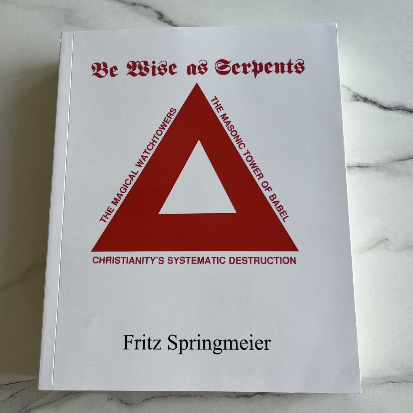 Be Wise As Serpents, By Fritz Springmeier Original Version BRAND NEW