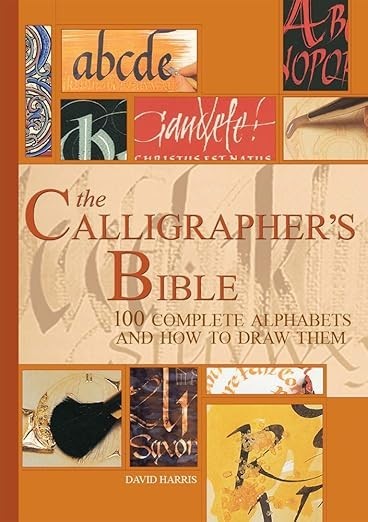 The Calligrapher’s Bible 100 Alphabets Lettering Guide Book David Harris