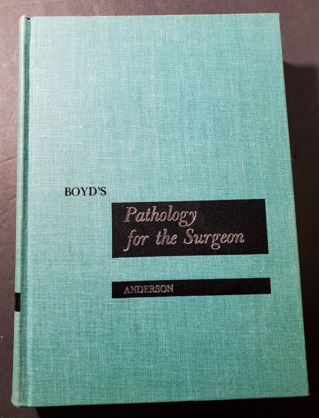 BOYD’S PATHOLOGY FOR THE SURGEON 8th Ed.by William Anderson 1967 HC Saunders