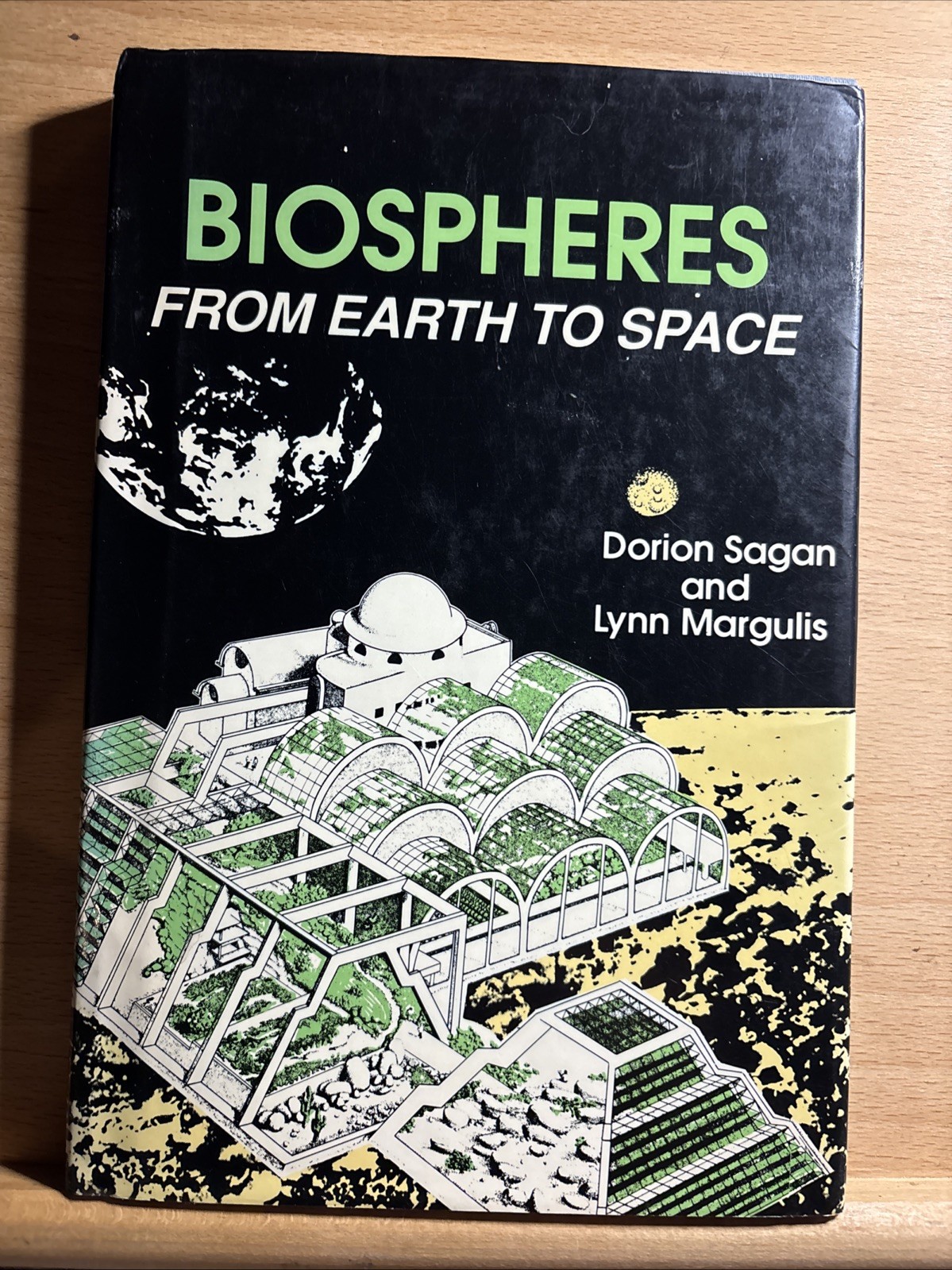 Dorion Sagan Lynn Margulis Biospheres From Earth To Space 1989 HC DJ FIRST