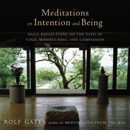 Meditations on Intention and Being: Daily Reflections on the Path of Yoga – GOOD