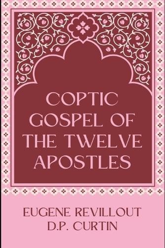 Eugene Revillout D P Cu Coptic Gospel of the Twelve Apos (Paperback) (UK IMPORT)