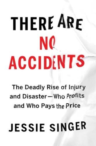 There Are No Accidents: The Deadly Rise of Injury and DisasterWho Prof – GOOD