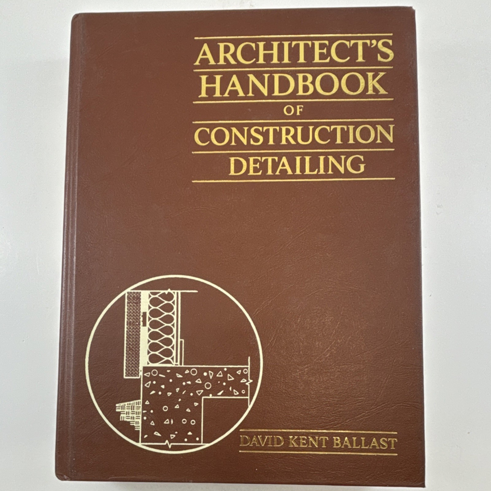 Architect’s Handbook of Construction Detailing by Ballast, Prentice Hall, Hardc…