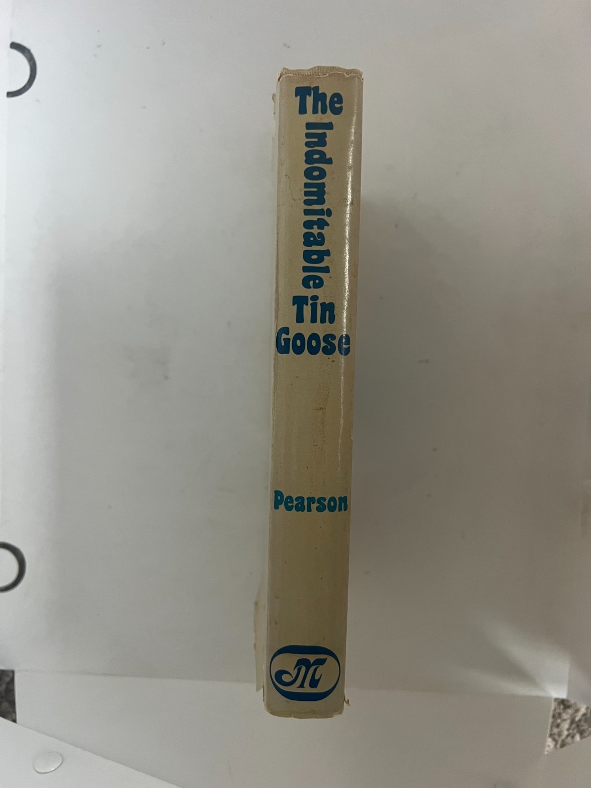 The Indomitable Tin Goose by Charles T. Pearson (1st Ed. 1974)