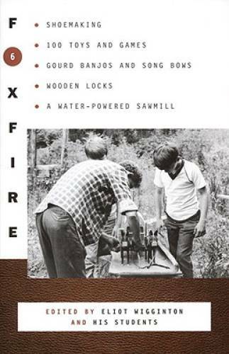 Foxfire 6 (Foxfire (Paperback)) – Paperback By Foxfire Fund, Inc. – GOOD