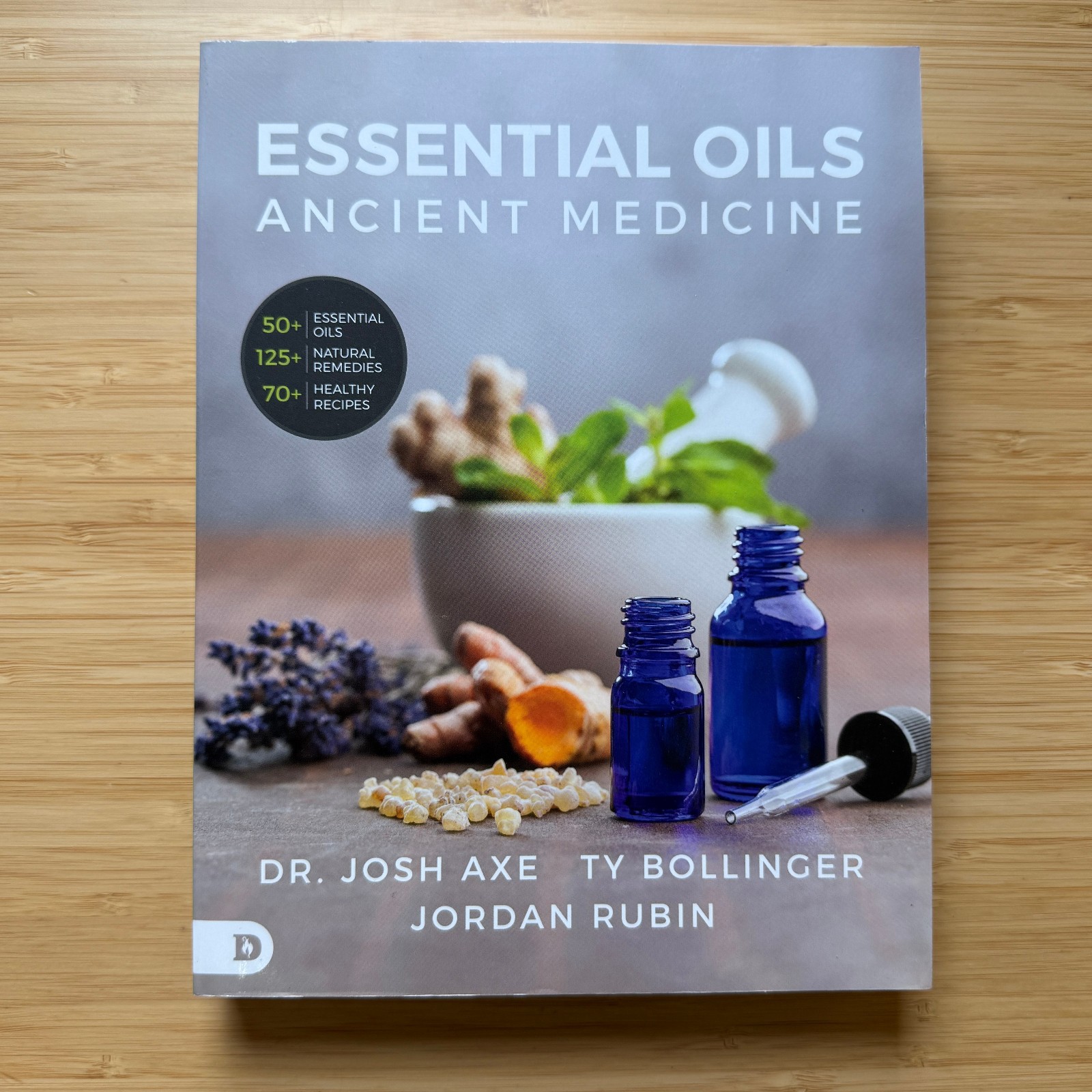 Essential Oils: Ancient Medicine by Josh Axe, Jordan Rubin, Ty Bollinger PB VG