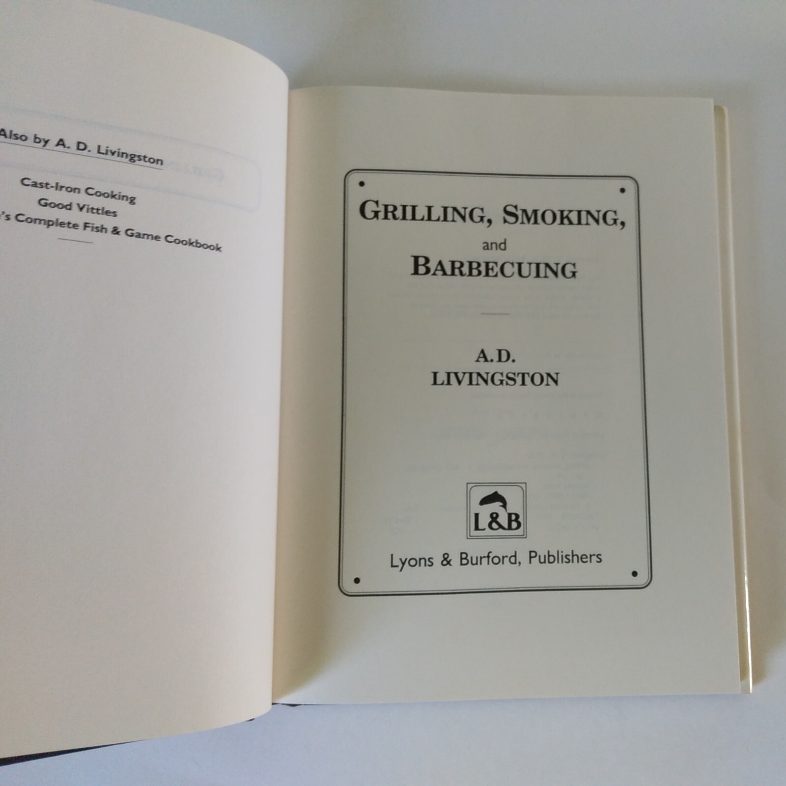 1992 “Grilling, Smoking, And Barbecuing” By A.D. Livingston HC DJ VG