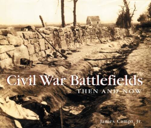 Civil War Battlefields Then and Now (Then Now Thunder Bay) – VERY GOOD