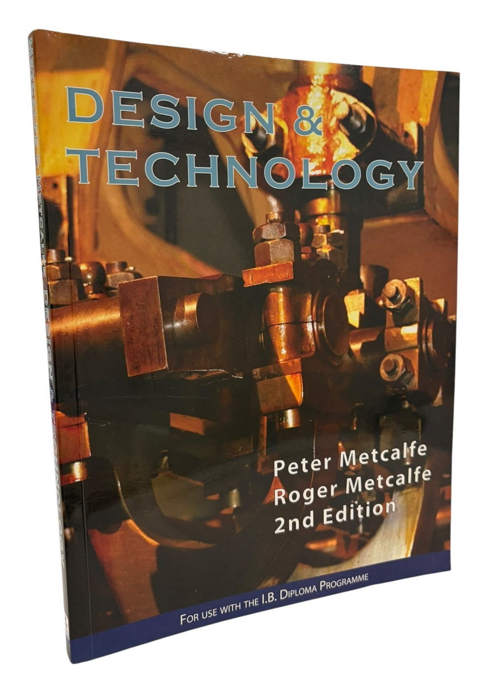 Design and Techology for IB Diploma 2nd Edition, Peter Metcalfe & Roger Metcalfe