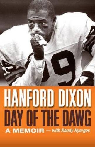 Day of the Dawg: A Football Memoir – Paperback By Dixon, Hanford – GOOD