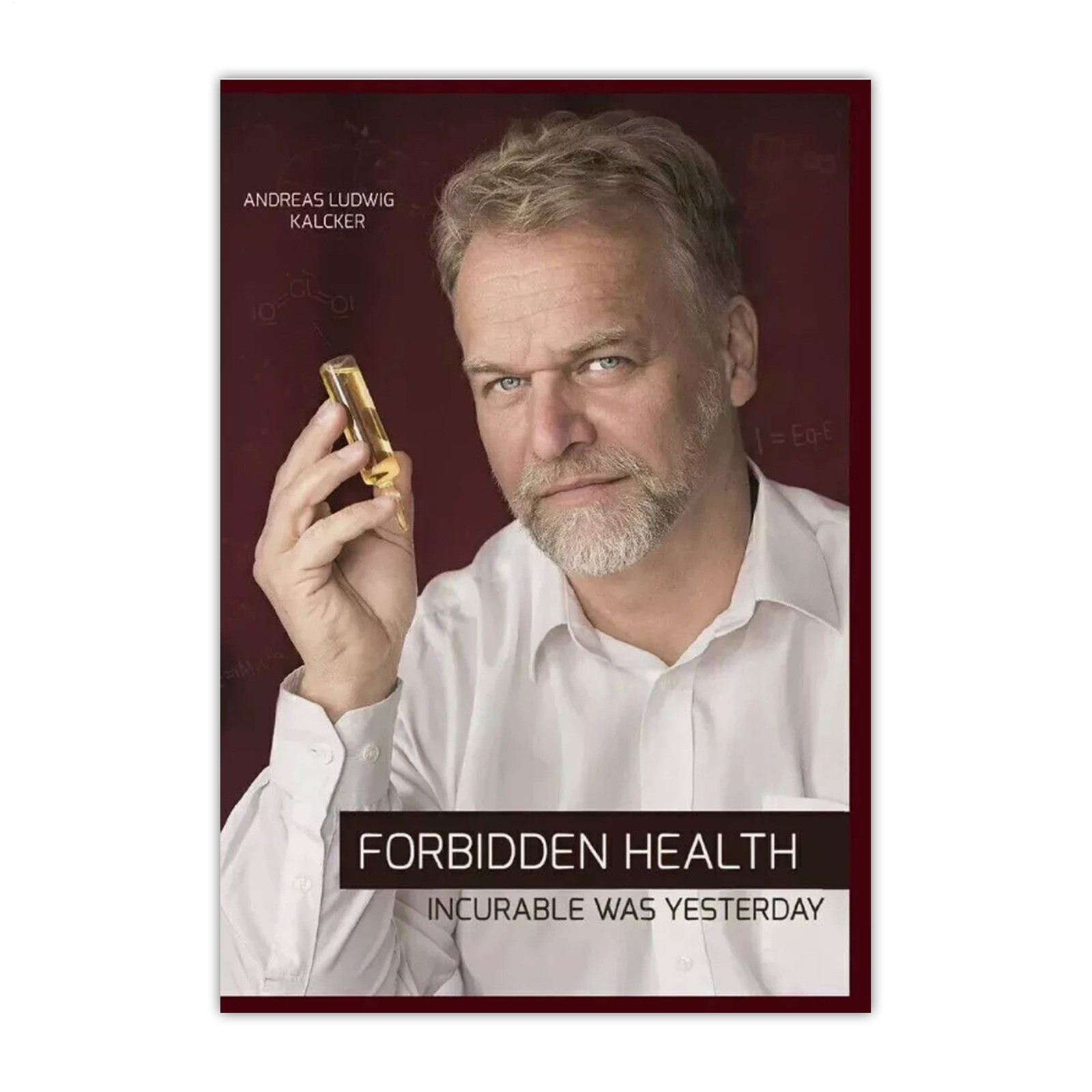 Forbidden Health: incurable was yesterday Paperback – Andreas Ludwig Kalcker
