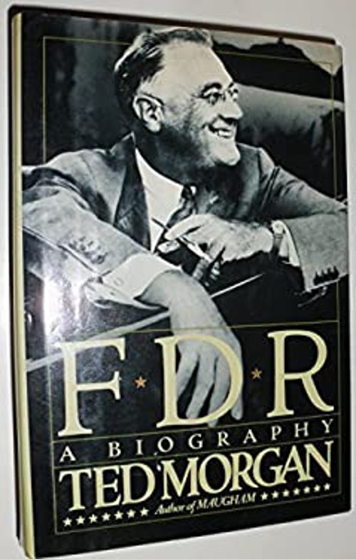F. D. R. : A Biography Hardcover Ted Morgan