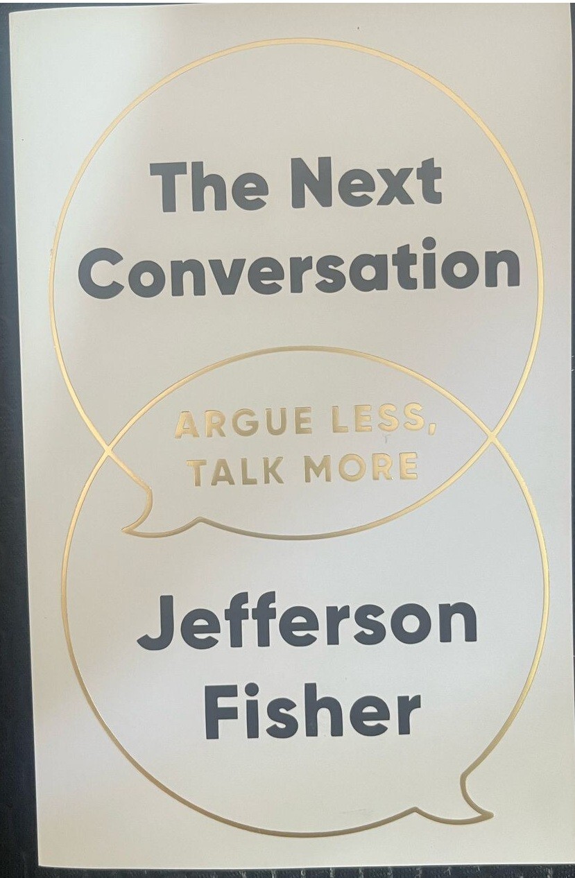 The Next Conversation: Argue Less, Talk More Paperback by Jefferson Fisher***