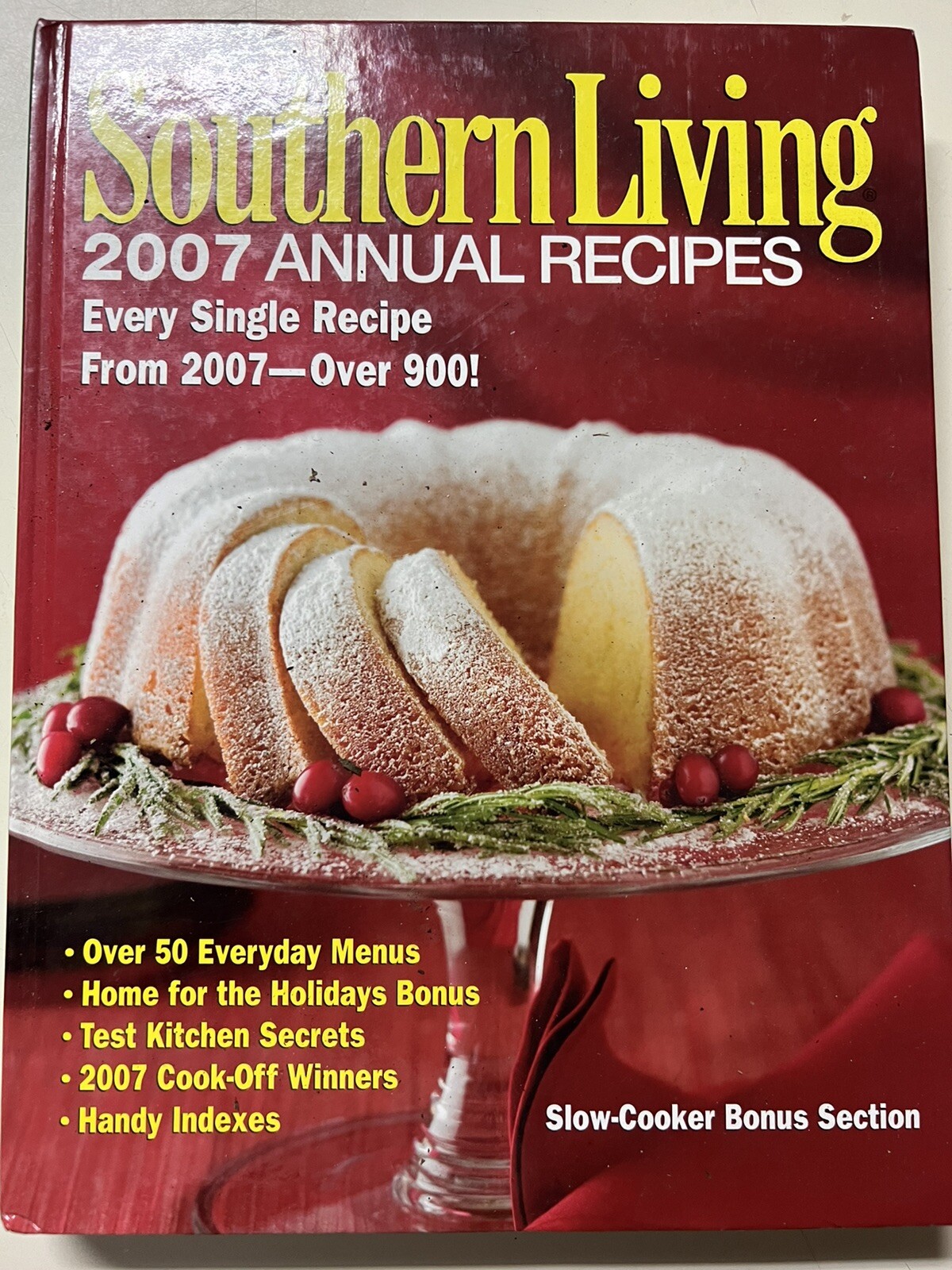 Southern Living 2007 Annual Recipes Every Single Recipe Cookbook 368 Pages Home