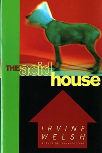 The Acid House – Paperback By Welsh, Irvine – GOOD