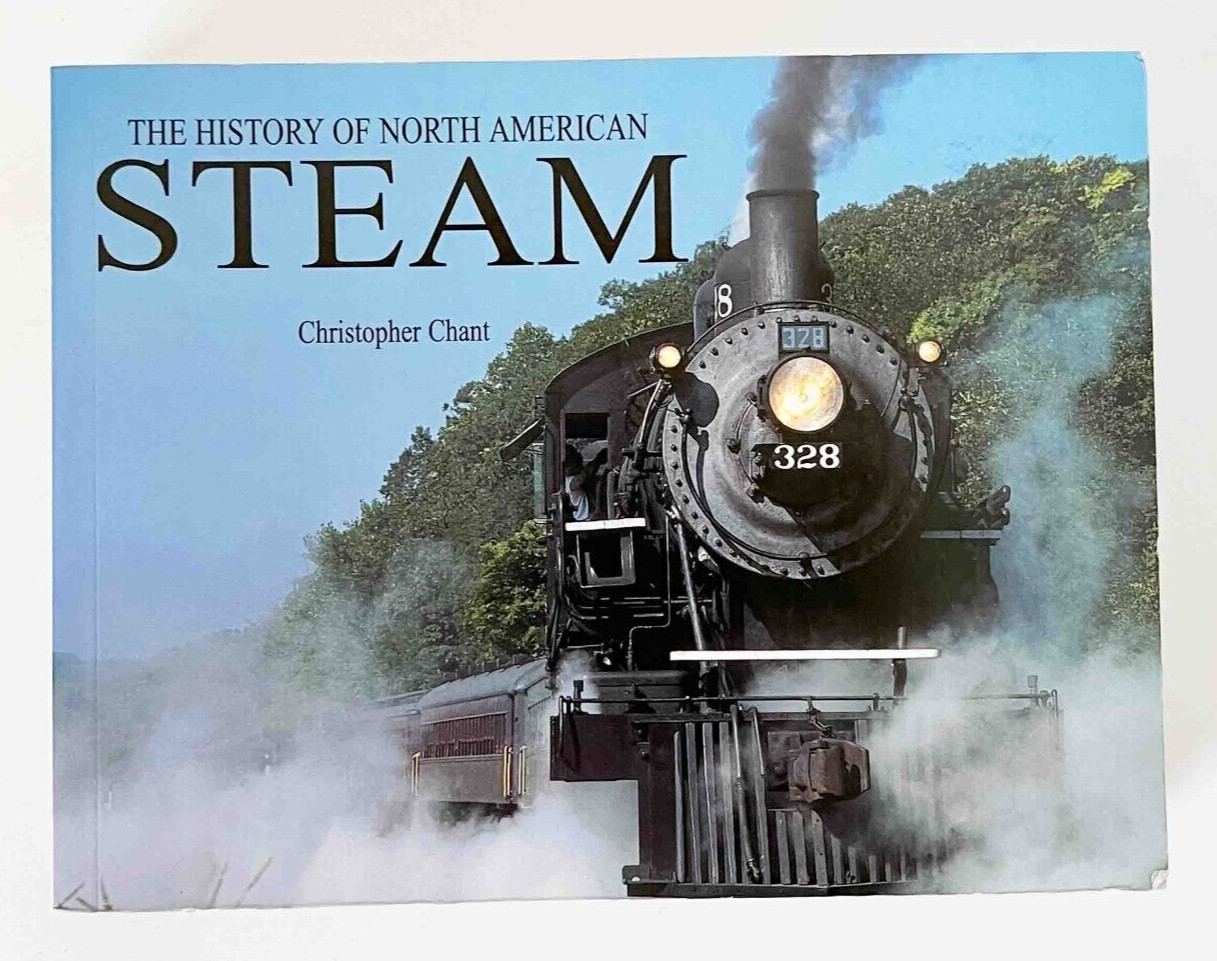 The History of North American Steam (Trains & Locomotives Book, 448 Pages)
