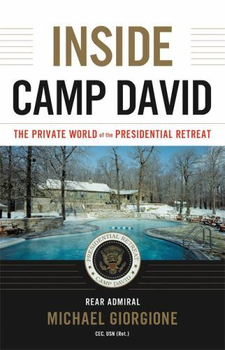 Inside Camp David: The Private World of the Presidential Retreat Michael Giorgi