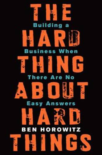 The Hard Thing About Hard Things: Building a Business When There Are No E – GOOD