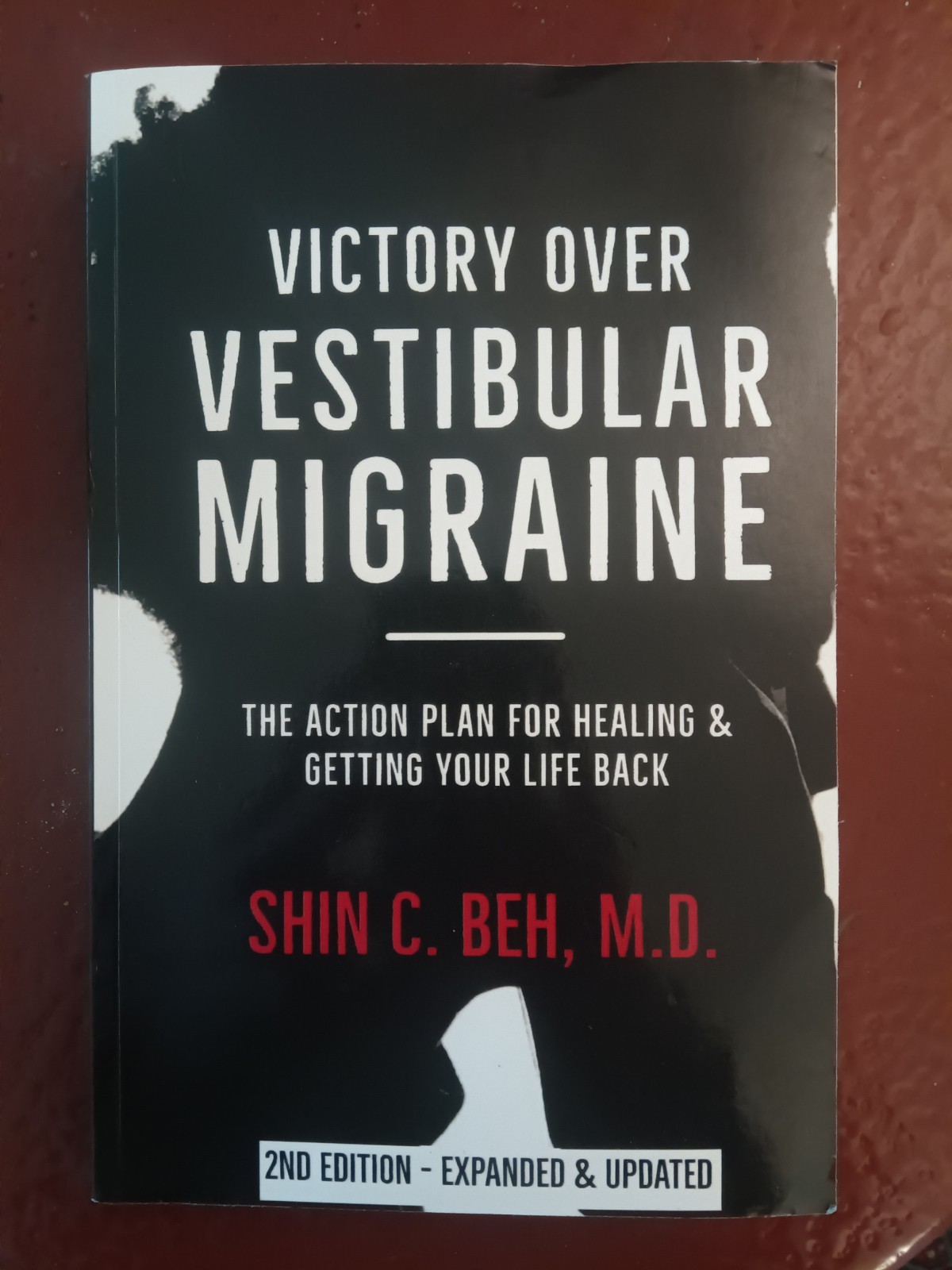 Victory Over Vestibular Migraine: The ACTION Plan for Healing By Shin C Beh, MD