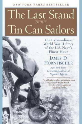 The Last Stand of the Tin Can Sailors: The Extraordinary World War I – VERY GOOD