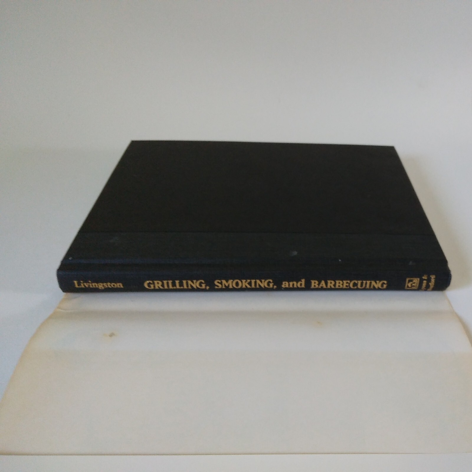 1992 “Grilling, Smoking, And Barbecuing” By A.D. Livingston HC DJ VG