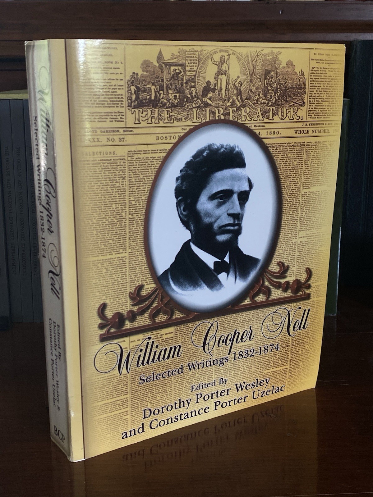 William Cooper Nell Selected Writings 1832-1874 Abolitionist by Dorothy Wesley