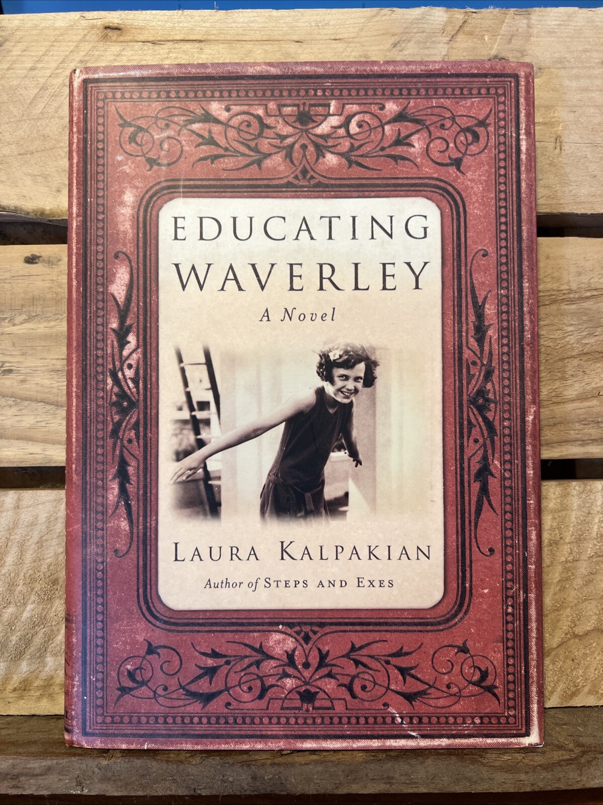 Educating Waverley: A Novel by Laura Kalpakian (2002 Hardcover DJ, 1st ed.)